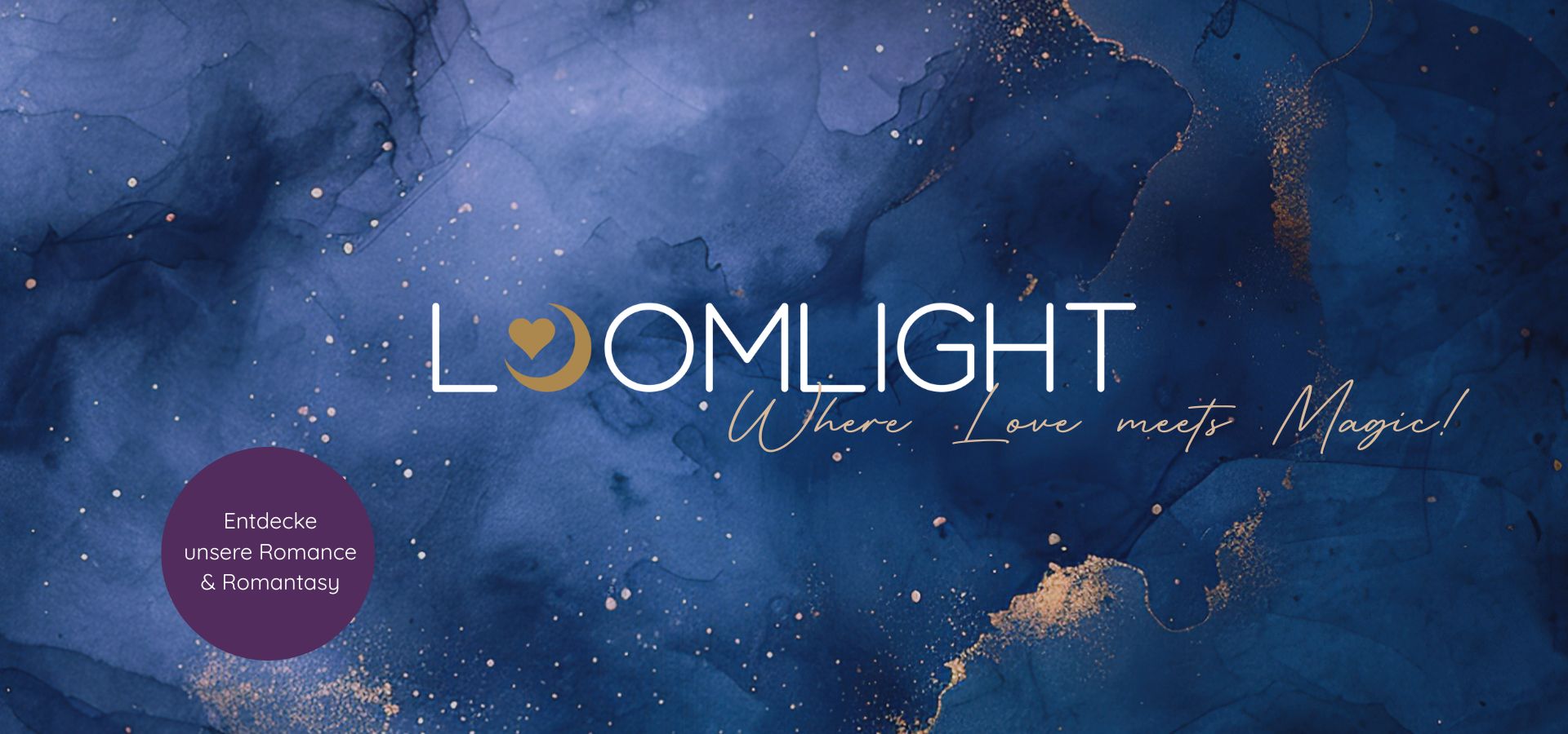Loomlight – Where love meets magic!: Zu unseren Romance- & Romantasy-Büchern