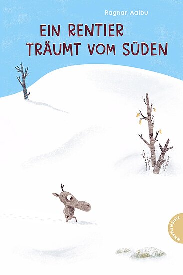 Das Buchcover zeigt ein kleines Rentier, das im schneebedeckten Gelände umher wandert. Im Hintergrund sind baumlose, weiße Hügel und vereinzelte kahle Bäume sichtbar.
