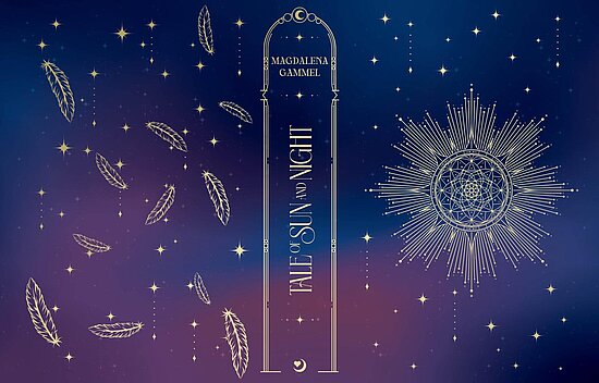 Das Buchcover zeigt einen farbenfrohen Nachthimmel mit goldenem Sternenmotiv und filigranen Feder-Illustrationen. In der Mitte steht der Titel „Tale of Sun and Night“ in eleganter Schrift.