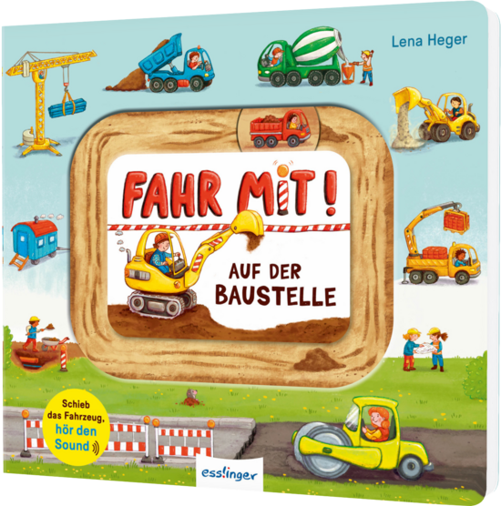 Das Buchcover zeigt eine Baustelle mit verschiedenen Baumaschinen und Bauarbeitern. In der Mitte fährt ein gelbes Baggerfahrzeug, umgeben von einem roten Schild mit dem Titel „FAHR MIT! AUF DER BAUSTELLE“.