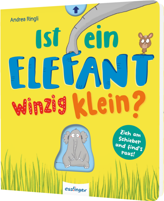 Das Buchcover zeigt einen bunten Hintergrund in Gelb mit einem großen grauen Elefanten und einer kleinen Maus, die auf einem grünen Grasfeld stehen. Der Titel in verschiedenen Schriftgrößen und -farben fragt spielerisch, ob ein Elefant winzig klein ist.