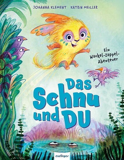 Das Buchcover zeigt ein gelbes, flauschiges Wesen mit orangen Fluegeln, zwei lila Voegeln, blaugruenen Pflanzen und Wasser mit zwei Augen.