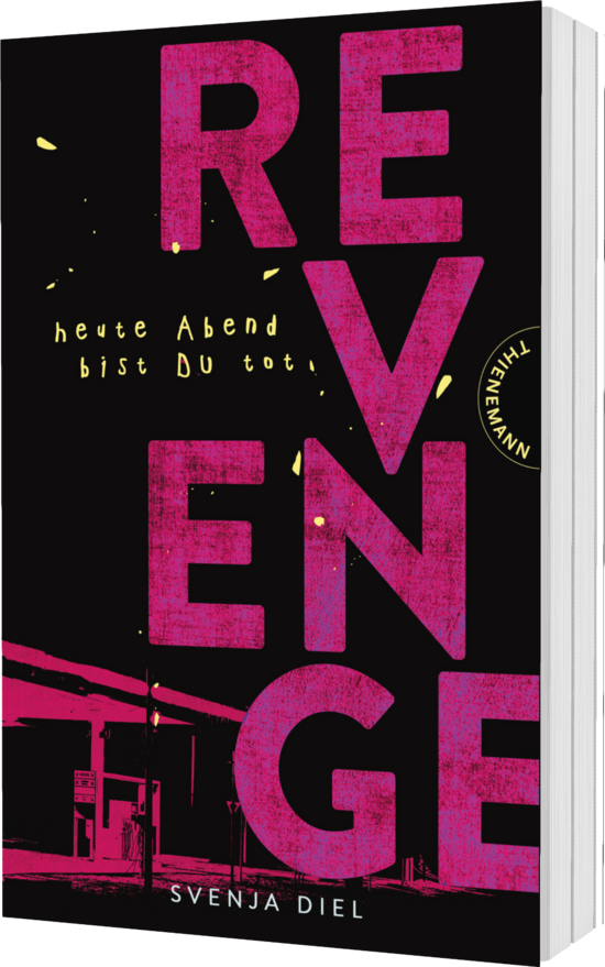 Das Buchcover zeigt den Titel „REVENGE“ in großen, pinken Buchstaben auf schwarzem Hintergrund. Darunter steht der Text „heute Abend bist Du tot“ in weißer Schrift, umgeben von grafischen Elementen.