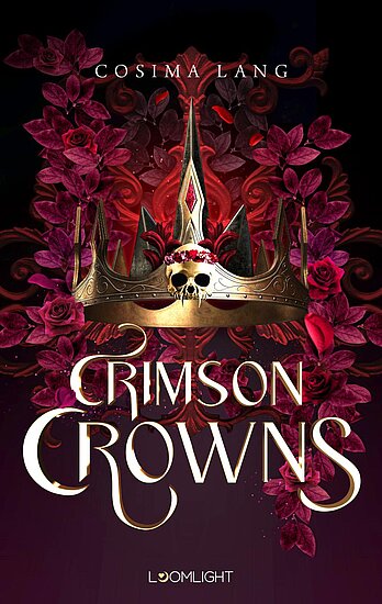 Das Buchcover zeigt eine goldene Krone mit einer Totenkopfverzierung, umgeben von roten Rosen und dunklem Laub. Der Titel „Crimson Crowns“ ist in eleganter Schrift in Weiß stilisiert.