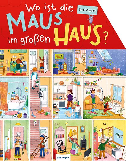 Das Buchcover zeigt ein großes, bunt gestaltetes Haus mit verschiedenen Räumen. Abenteuerliche Figuren sind in lebhaften Farben dargestellt, während die Frage „Wo ist die Maus im großen Haus?“ neugierig macht.