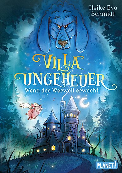 Das Buchcover zeigt eine mystische Villa in der Nacht, umgeben von Bäumen. Ein großer, blauer Hund blickt aufmerksam auf das Geschehen, während ein fliegendes, geflügeltes Schwein über der Villa schwebt.