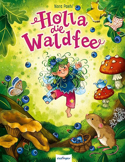 Das Buchcover zeigt die Waldfee Holli mit bunten Haaren und blauer Kleidung, umgeben von Pilzen, Beeren und einem neugierigen Mäuschen. Der Hintergrund ist lebhaft grün mit einer fröhlichen, märchenhaften Atmosphäre.