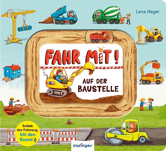 Das Buchcover zeigt eine bunte Baustelle mit einem gelben Bagger und zwei Kinderfiguren, die an einem Bauprojekt arbeiten, umgeben von verschiedenen Baumaschinen. Der Titel „FAHR MIT! AUF DER BAUSTELLE“ ist in großen, roten Buchstaben in der Mitte platziert.