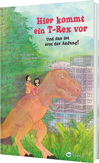 Das Buchcover zeigt einen großen, freundlichen T-Rex, auf dessen Rücken ein Junge und ein Mädchen sitzen. Im Hintergrund sind grüne Bäume und moderne Gebäude dargestellt.