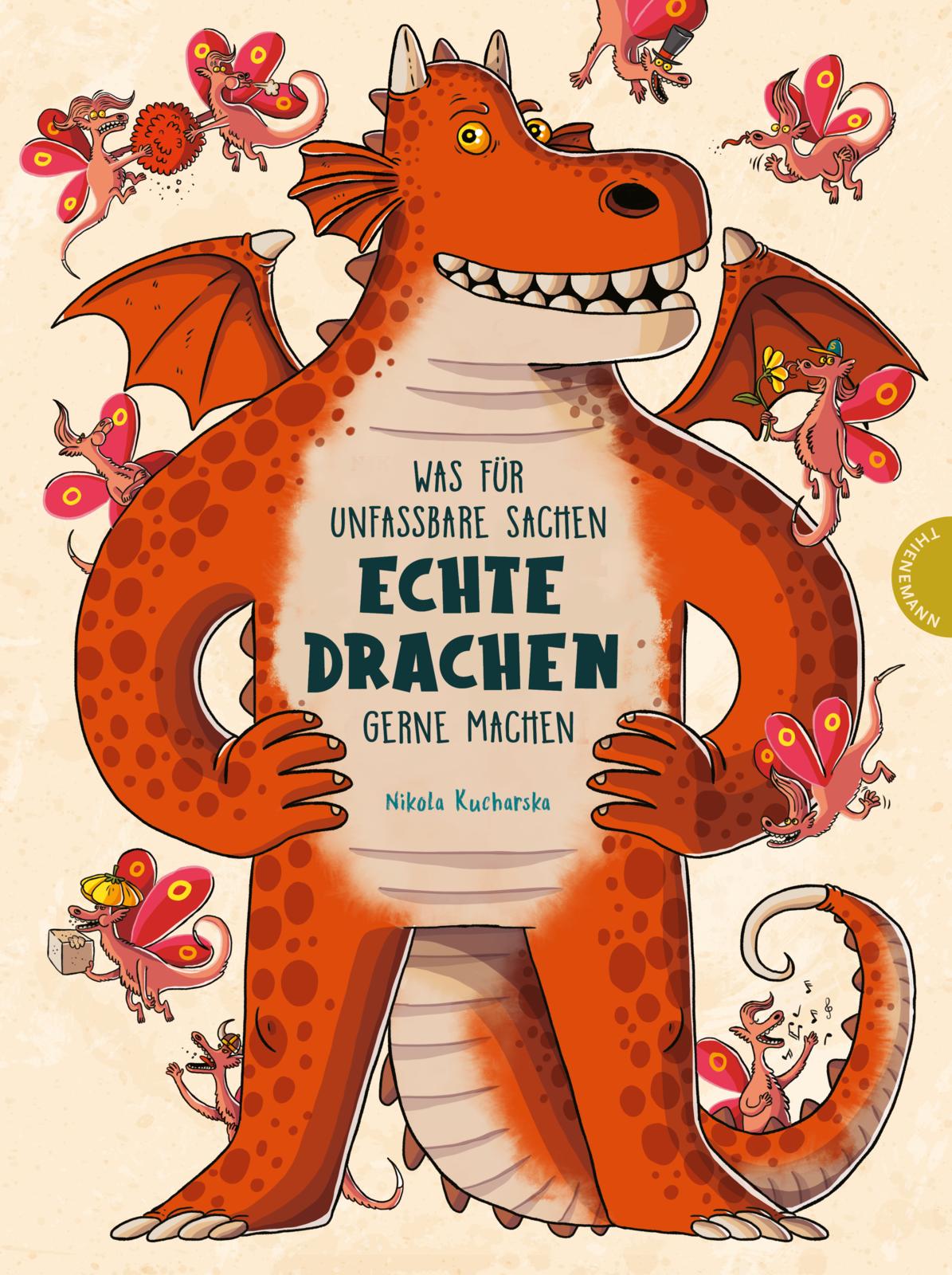 Was für unfassbare Sachen echte Drachen gerne machen von Nikola Kucharska